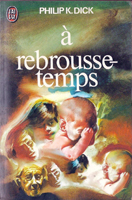 Philip K. Dick Counter-Clock World cover A REBROUSSE TEMPS
